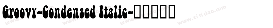 Groovy-Condensed Italic字体转换